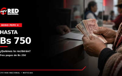 Bono PEPE II: quiénes recibirán hasta Bs 750 y cuándo comenzarán los pagos